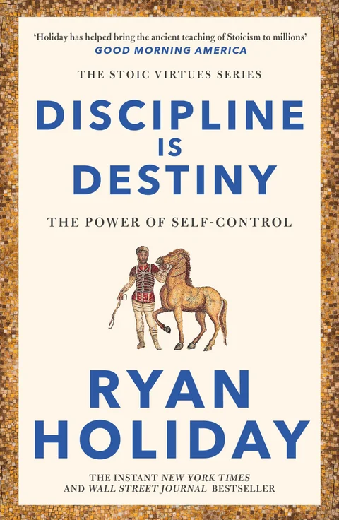 Discipline Is Destiny — Ryan Holiday